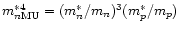 $m^{*4}_{n{\rm MU}}=({m_n^*}/{m_n})^3({m_p^*}/{m_p})$