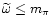 $\widetilde{\omega}\leq m_\pi$