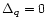 $\Delta_q =0$