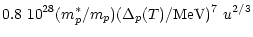 $\displaystyle 0.8~10^{28} ({m_p^*}/{m_p})
({\Delta_p(T)}/{\rm MeV})^7~u^{2/3}$