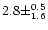 $2.8 \pm ^{0.5} _{1.6}$