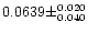 $0.0639 \pm ^{0.020} _{0.040}$