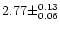 $2.77 \pm ^{0.13} _{0.06}$