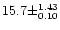 $15.7 \pm ^{1.43} _{0.10}$