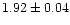 $1.92 \pm 0.04$