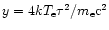$y=4kT_{\rm e}\tau^{2}/m_{\rm e}{\rm c}^{2}$