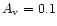 $A_{\rm v} = 0.1$