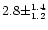 $2.8\pm ^{1.4} _{1.2}$