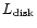 $L_{\rm disk}$