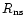$R_{\rm ns}$