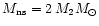 $M_{\rm ns}=2\,M_2M_{\odot}$