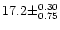 $ 17.2 \pm ^{0.30} _{0.75}$