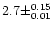 $2.7 \pm ^{0.15} _{0.01}$