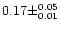 $0.17 \pm ^{0.05} _{0.01} $
