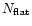$N_{\rm flat}$