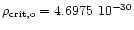$\rho_{\rm crit,
o}=4.6975~10^{-30}$