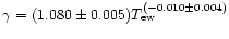 $\gamma=(1.080\pm0.005)T_{\rm ew}^{(-0.010\pm0.004)}$