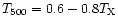 $T_{500}=0.6-0.8T_{\rm X}$