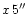 $x\, 5''$