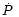 $\mbox {$\dot {P}$ }$