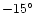 $-15^{\circ}$