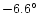 $-6.6^{\circ }$