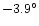 $-3.9^{\circ }$