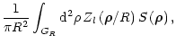 $\displaystyle \frac{1}{\pi R^{2}}\int_{G_{R}}{\rm d}^{2}\rho \,Z_{l}\left(
\vec{\rho }/R\right) S\left(\vec{\rho }\right) ,$