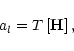 \begin{displaymath}a_{l}=T\left[ {\bf H}\right] ,
\end{displaymath}