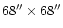 $68''\times 68''$