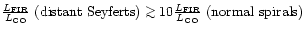 $\frac{L_{\rm FIR}}{L_{\rm CO}}~({\rm distant ~Seyferts})\mathrel{\mathchoice {\...
...\hfil\cr
>\cr\sim\cr}}}}10\frac{
L_{\rm FIR}}{L_{\rm CO}}~(\rm normal ~spirals)$