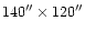 $140''\times 120''$