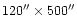 $120''\times 500''$
