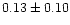 $0.13\pm0.10$