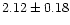 $2.12\pm0.18$