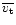 $\overline{v_{\rm t}}$