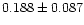 $0.188\pm0.087$