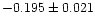 $-0.195\pm0.021$
