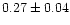 $0.27\pm0.04$