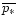 $\overline{p_{\ast}}$