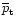 $\overline{p}_{\rm t}$