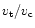 $v_{\rm t}/v_{\rm c}$