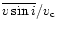 $\overline{v\sin{i}}/v_{\rm c}$