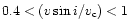 $0.4<(v\sin{i}/v_{\rm c})<1$