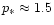 $p_{\ast}\approx1.5$
