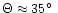 $\Theta\approx35\hbox{$^\circ$ }$
