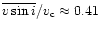 $\overline{v\sin{i}}/v_{\rm c}\approx0.41$