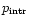 $p_{\rm intr}$