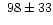 $~98\pm33$