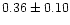 $0.36\pm0.10$